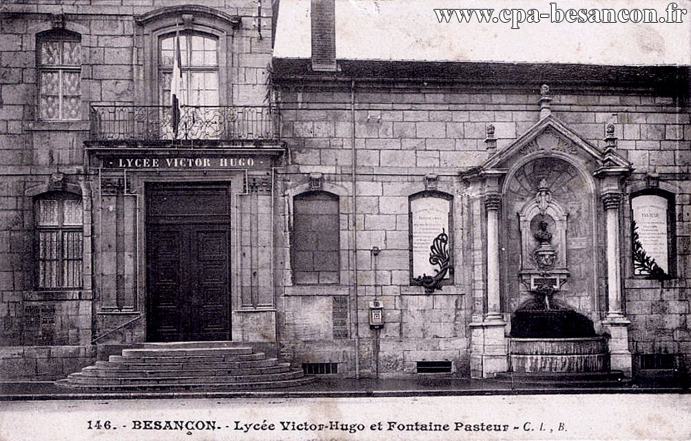 146. - BESANÇON. - Lycée Victor-Hugo et Fontaine Pasteur